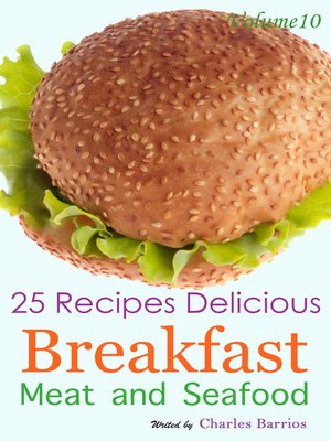 cover image of 25 Recipes Delicious Breakfast Meat and Seafood Volume 10